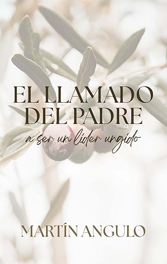 El llamado del padre a ser un líder ungido